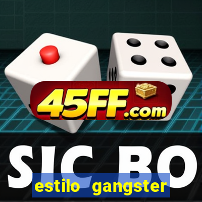 estilo gangster shopping popular